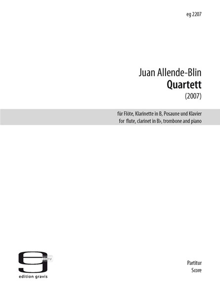 Quartett für Flöte, Klarinette (B), Posaune und Klavier (2007) Quartett für Flöte, Klarinette (B), Posaune und Klavier (2007)