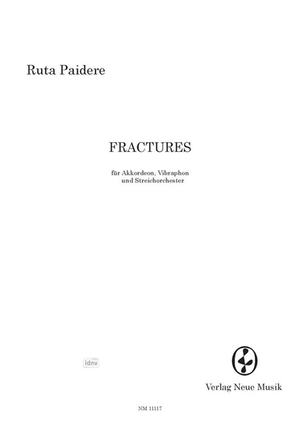 Fractures für Akkordeon, Vibraphon und Streichorchester Fractures für Akkordeon, Vibraphon und Streichorchester