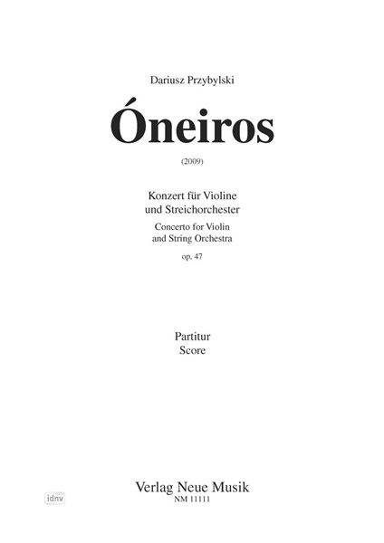 Óneiros op. 47 für Violine und Streichorchester (2009) Óneiros op. 47 für Violine und Streichorchester (2009)