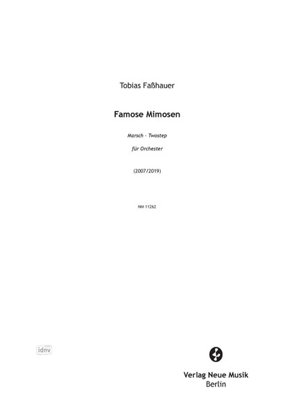 Famose Mimosen für Orchester (2007/19) Famose Mimosen für Orchester (2007/19)