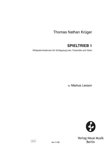 Spieltrieb 1 für Schlagzeug solo, Ensemble und Video (2010) Spieltrieb 1 für Schlagzeug solo, Ensemble und Video (2010)