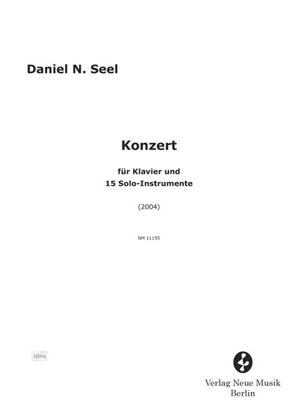 Konzert für Klavier und 15 Solo-Instrumente (2004) Konzert für Klavier und 15 Solo-Instrumente (2004)