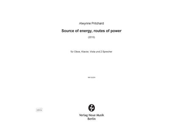 Source of Energy, Routes of Power für Oboe, Klavier, Viola und 2 Sprecher Source of Energy, Routes of Power für Oboe, Klavier, Viola und 2 Sprecher