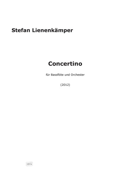 Concertino für Bassflöte und Orchester (2012) Concertino für Bassflöte und Orchester (2012)