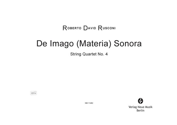 De Imago (Materia) Sonora für Streichquartett und Live-Elektronik De Imago (Materia) Sonora für Streichquartett und Live-Elektronik