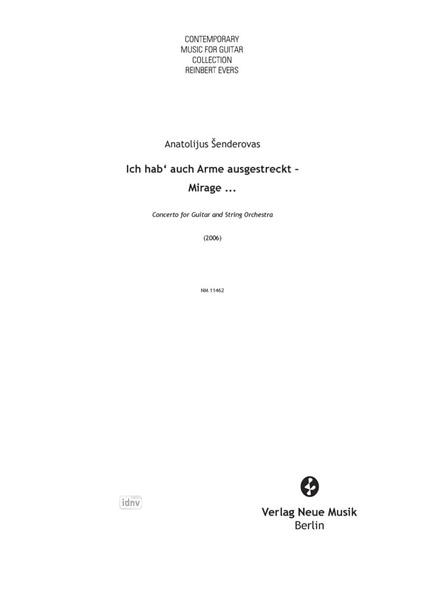 Ich hab' auch Arme ausgestreckt - Mirage … für Gitarre und Streichorchester (2006) Ich hab' auch Arme ausgestreckt - Mirage … für Gitarre und Streichorchester (2006)