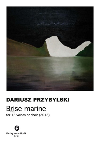Brise Marine für 12-stimmiges Vokalensemble oder gemischten Chor (2012) Brise Marine für 12-stimmiges Vokalensemble oder gemischten Chor (2012)