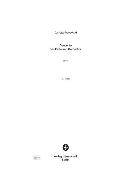 Concerto for Cello and Orchestra für Cello und Orchester (2013) Concerto for Cello and Orchestra für Cello und Orchester (2013)