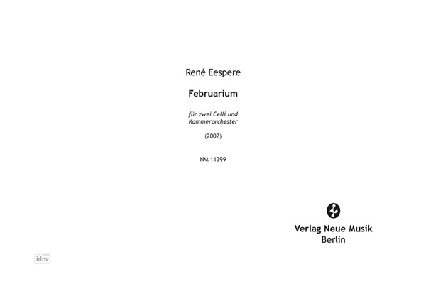 Februarium Fassung für 2 Celli und Kammerorchester (2007) Februarium Fassung für 2 Celli und Kammerorchester (2007)