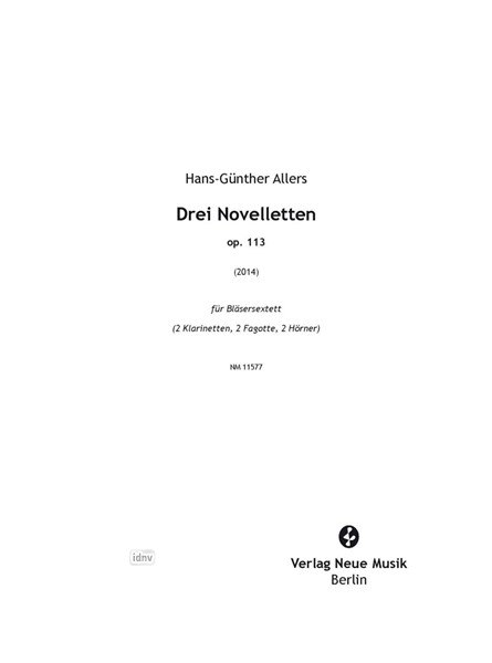 Drei Novelletten op. 113 für Bläsersextett (2014) Drei Novelletten op. 113 für Bläsersextett (2014)