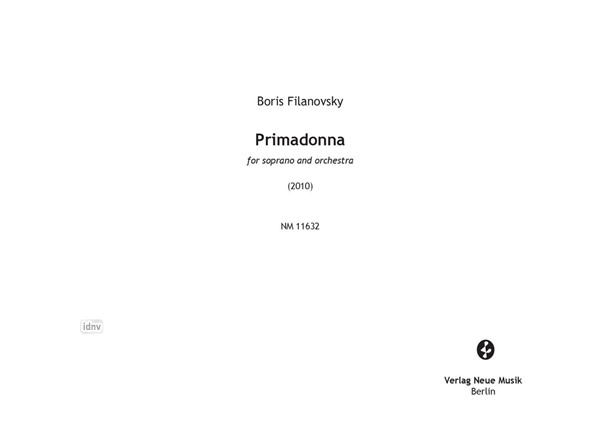 Primadonna für Sopran und Orchester (2010) Primadonna für Sopran und Orchester (2010)