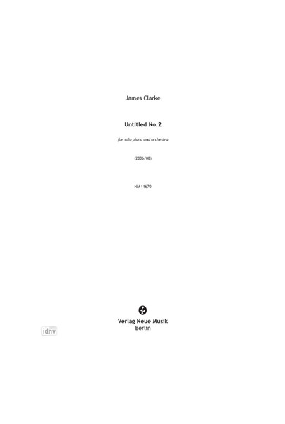Untitled No. 2 für Klavier und großes Orchester (2006/08) Untitled No. 2 für Klavier und großes Orchester (2006/08)