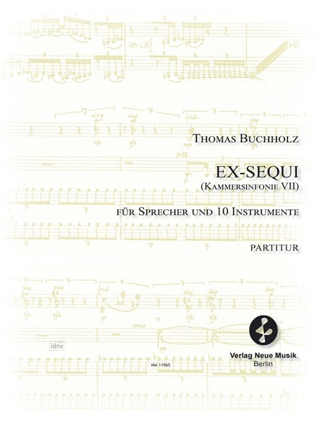 Ex sequi für Sprecher und 10 Instrumente (1995) Ex sequi für Sprecher und 10 Instrumente (1995)