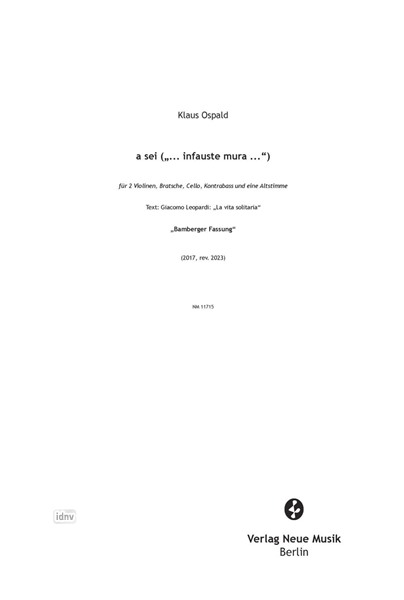 a sei ("… infauste mura …") für 2 Violinen, Bratsche, Cello, Kontrabass und eine Altstimme (2017/23) a sei ("… infauste mura …") für 2 Violinen, Bratsche, Cello, Kontrabass und eine Altstimme (2017/23)