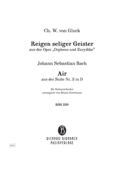 Reigen seliger Geister (Gluck) / Air (Bach) für Salon-Orchester Reigen seliger Geister (Gluck) / Air (Bach) für Salon-Orchester