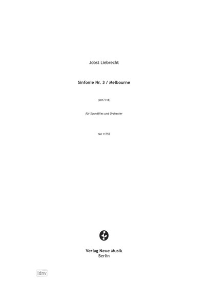 Sinfonie Nr. 3 / Melbourne für Soundfiles und Orchester (2017/18) Sinfonie Nr. 3 / Melbourne für Soundfiles und Orchester (2017/18)