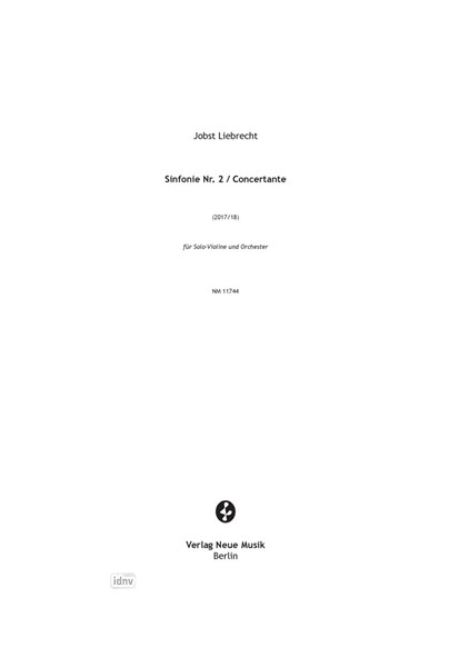 Sinfonie Nr. 2 / Concertante für Solo-Violine und Orchester (2018) Sinfonie Nr. 2 / Concertante für Solo-Violine und Orchester (2018)