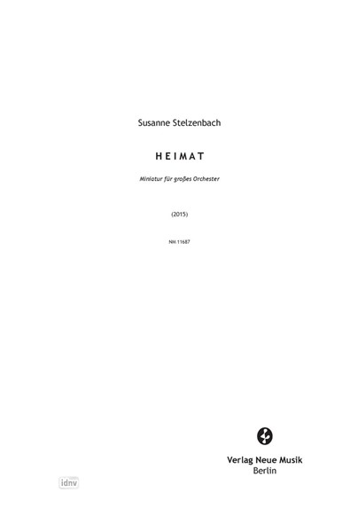 H E I M A T für großes Orchester (2015) H E I M A T für großes Orchester (2015)
