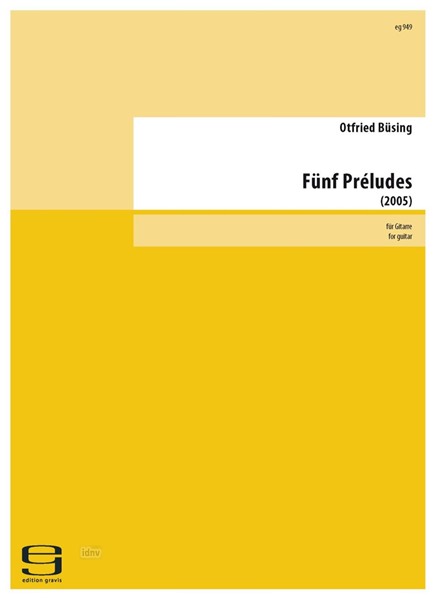 Fünf Préludes für Gitarre solo (2005) Fünf Préludes für Gitarre solo (2005)