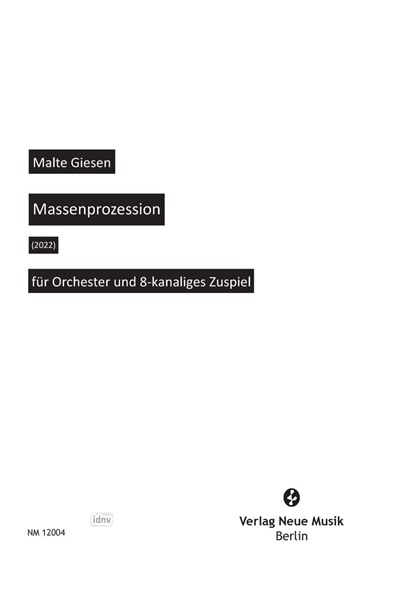 Massenprozession für großes Orchester und 8-Kanal-Zuspiel (2022) Massenprozession für großes Orchester und 8-Kanal-Zuspiel (2022)