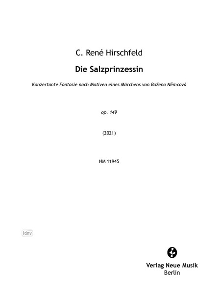 Die Salzprinzessin op. 149 für Kammerorchester und einen optionalen Erzähler (2021) Die Salzprinzessin op. 149 für Kammerorchester und einen optionalen Erzähler (2021)
