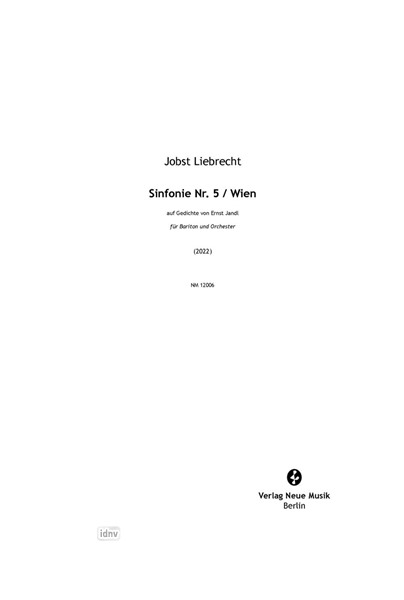 Sinfonie Nr. 5 / Wien für Bariton und Orchester (2022) Sinfonie Nr. 5 / Wien für Bariton und Orchester (2022)