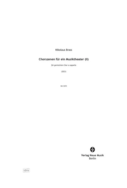 Chorszenen für ein Musiktheater (II) für gemischten Chor a cappella (2023) Chorszenen für ein Musiktheater (II) für gemischten Chor a cappella (2023)