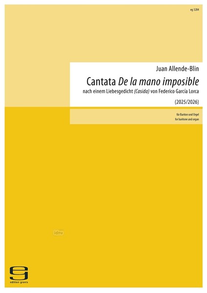Cantata "De la mano imposible" für Bariton und Orgel (2025/2026) Cantata "De la mano imposible" für Bariton und Orgel (2025/2026)