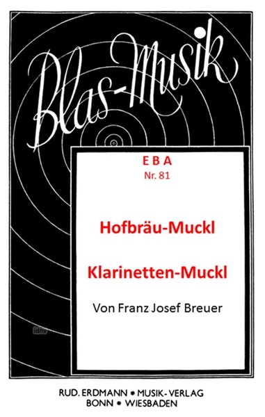 Klarinetten-Muckl / Hofbräu-Muckl für Blasorchester Klarinetten-Muckl / Hofbräu-Muckl für Blasorchester
