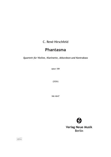 Phantasma für Klarinette, Violine, Kontrabass und Akkordeon (2026) Phantasma für Klarinette, Violine, Kontrabass und Akkordeon (2026)