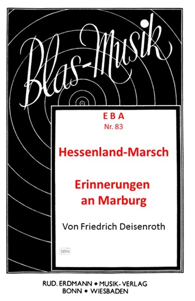 Hessenland Marsch / Erinnerung an Marburg für Blasorchester Hessenland Marsch / Erinnerung an Marburg für Blasorchester
